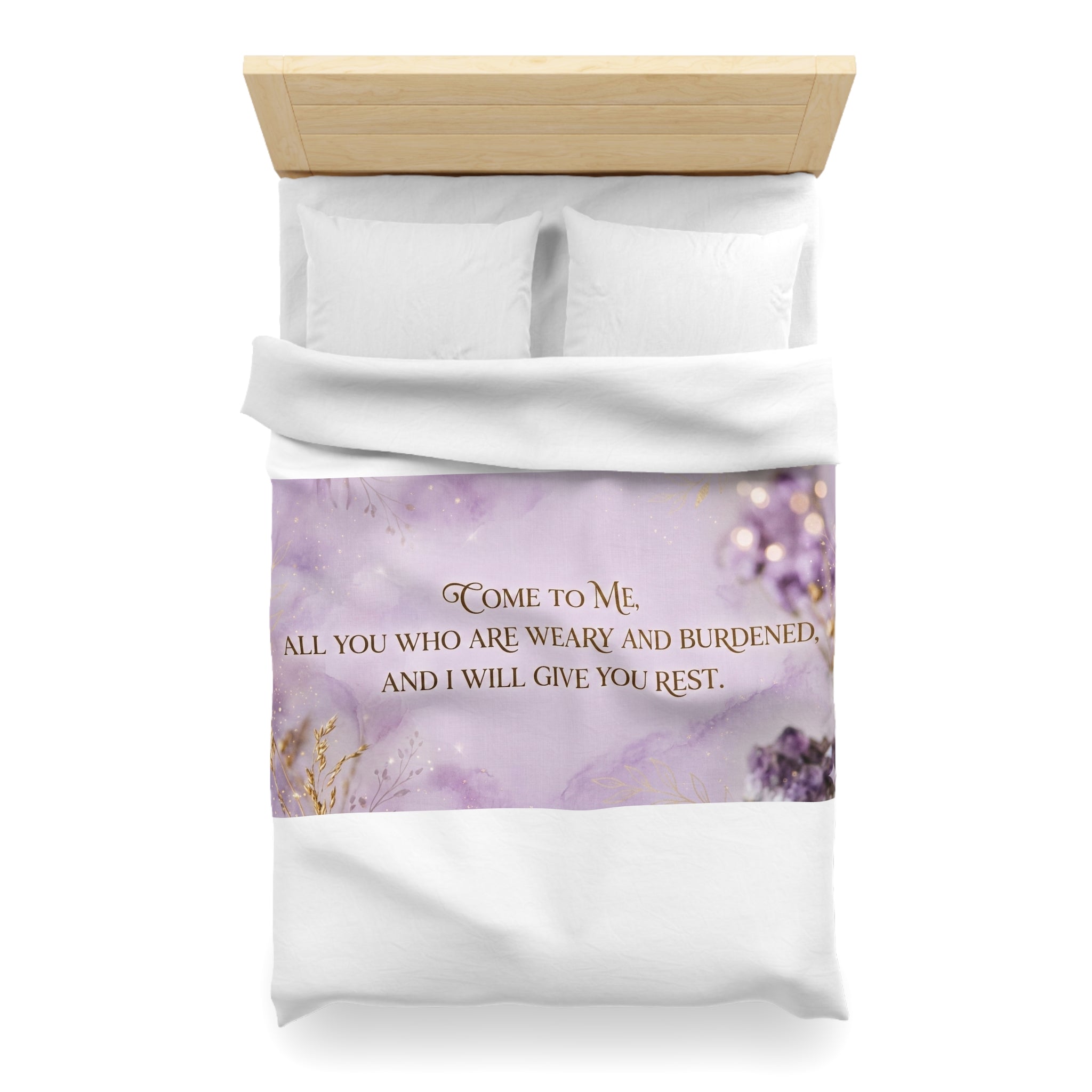 Inspirational Quote Duvet Cover — "Come to Me, All You Who Are Weary and Burdened"